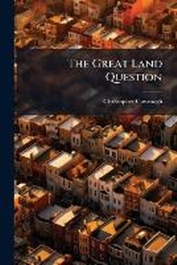 Enlarge image Cover: The Great Land Question - Nabu Press
