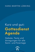 Cover: Kurz und gut: Gottesdienst-Agende - G&uuml;tersloher Verlagshaus
