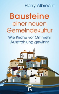 Abbildung von: Bausteine einer neuen Gemeindekultur - Gütersloher Verlagshaus