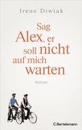 Cover: Sag Alex, er soll nicht auf mich warten - C.Bertelsmann