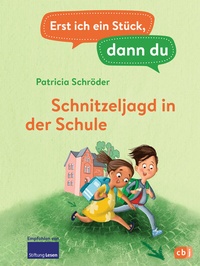 Abbildung von: Erst ich ein Stück, dann du - Schnitzeljagd in der Schule - cbj