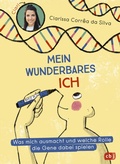 Cover: Mein wunderbares Ich - Was mich ausmacht und welche Rolle die Gene dabei spielen - cbj