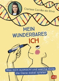 Abbildung von: Mein wunderbares Ich - Was mich ausmacht und welche Rolle die Gene dabei spielen - cbj