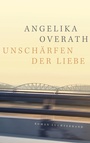 Cover: Unschärfen der Liebe - Luchterhand Literaturverlag