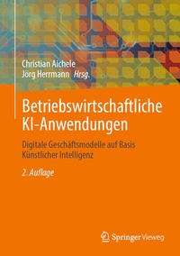 Abbildung von: Betriebswirtschaftliche KI-Anwendungen - Springer Vieweg