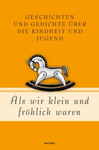 Abbildung von: Als wir klein und fröhlich waren - Anaconda Verlag