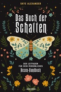 Cover: Das Buch der Schatten. Der Leitfaden f&uuml;r dein pers&ouml;nliches Hexen-Handbuch. - Anlage, Aufbau, Anwendung - Anaconda Verlag