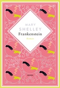 Cover: Mary Shelley, Frankenstein. Roman Schmuckausgabe mit Silberpr&auml;gung - Anaconda Verlag
