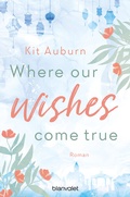 Cover: Where our wishes come true - Blanvalet