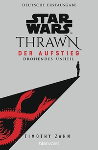 Abbildung von: Star WarsT Thrawn - Der Aufstieg - Drohendes Unheil - Blanvalet