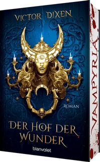 Abbildung von: Vampyria - Der Hof der Wunder - Blanvalet