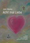 Cover: John Wesley - Acht mal Liebe - BoD - Books on Demand