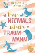 Cover: Trau niemals einem Traummann - tolino media