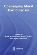 Cover: Challenging Moral Particularism - Routledge