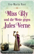 Cover: Miss Bly und die Wette gegen Jules Verne - Blanvalet