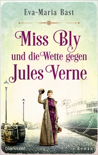 Abbildung von: Miss Bly und die Wette gegen Jules Verne - Blanvalet