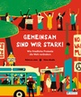 Cover: Gemeinsam sind wir stark! Wie friedliche Proteste die Welt ver&auml;ndern - Prestel