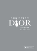 Cover: Christian Dior und wie er die Welt sah - Prestel