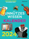 Cover: Unn&uuml;tzes Wissen Kalender 2024. Der beliebte, aber &uuml;berfl&uuml;ssige Abrei&szlig;kalender - Bassermann