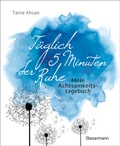 Abbildung von: Täglich 5 Minuten der Ruhe - Mein Achtsamkeitstagebuch. Für mehr Ruhe und Gelassenheit - - Bassermann