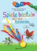 Cover: Spiele basteln mit den Kleinsten. 25 einfache Bastelprojekte mit Haushaltsmaterialien f&uuml;r Kinder ab 3 Jahren - Bassermann