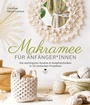 Bild: Makramee für Anfänger*innen. Die wichtigsten Knoten & Knüpftechniken in 10 einfachen Projekten - Bassermann