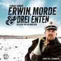 Cover: Erwin, Morde und drei Enten - Die Erwin-D&uuml;sedieker-Krimis - Random House Audio