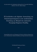 Cover: IT-Architektur mit digitaler Anwendung zur Patientenpartizipation in der medizinischen Forschung am Beispiel des nationalen Paraplegie-Registers ParaReg - Dr. Hut