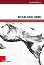 Cover: Fremde und Fiktion - Brill Deutschland