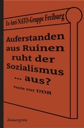 Bild: Auferstanden aus Ruinen ruht der Sozialismus . aus? - Immergrün e.V.