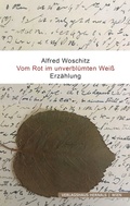 Cover: Vom Rot im unverbl&uuml;mten Wei&szlig; - Verlagshaus Hernals