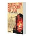 Cover: Die Reise zum Mittelpunkt der Liebe - WunderbarMedia