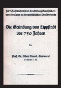 Cover: Die Gr&uuml;ndung von Lippstadt vor 750 Jahren - Leimeier, W