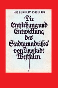Cover: Die Entstehung und Entwicklung des Stadtgrundrisses von Lippstadt - Leimeier, W