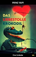 Cover: Das liebestolle Krokodil - Belle Epoque Verlag