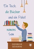 Cover: Ein Tisch, die B&uuml;cher und ein Paket namens Sam - Main Verlag