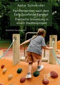 Cover: Familienzentren nach dem Early Excellence Konzept. Praktische Umsetzung in einem Stadtteilprojekt - Diplomica Verlag