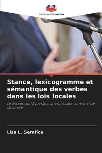 Abbildung von: Stance, lexicogramme et semantique des verbes dans les lois locales - Editions Notre Savoir