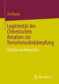 Cover: Legitimit&auml;t des Chinesischen Ansatzes zur Terrorismusbek&auml;mpfung - Springer VS