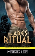 Cover: The Ares Ritual - Steamy MM Fantasy Instalove Romance (Naughty Gods, #1) - Michael Levi