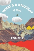 Cover: What's a Knucka? - Rob Bell
