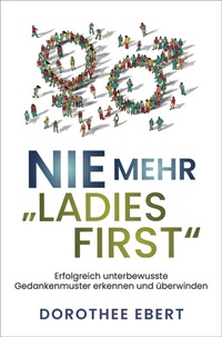 Abbildung von: Nie mehr "Ladies First" - Ebert, Regina