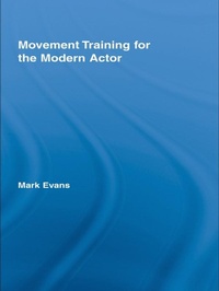 Abbildung von: Movement Training for the Modern Actor - Routledge