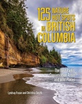 Cover: 125 Nature Hot Spots in British Columbia - Firefly Books Ltd