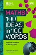 Cover: The Science Museum Maths 100 Ideas in 100 Words - DK