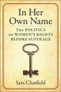 Cover: In Her Own Name - Columbia University Press