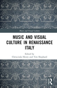 Enlarge image Cover: Music and Visual Culture in Renaissance Italy - Routledge