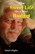 Cover: The Sweet Life on a Sour Budget - Daniel Hughes