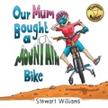 Cover: Our Mum Bought a Mountain Bike - Mr