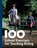 Cover: 100 School Exercises for Teaching Riding - The Crowood Press Ltd